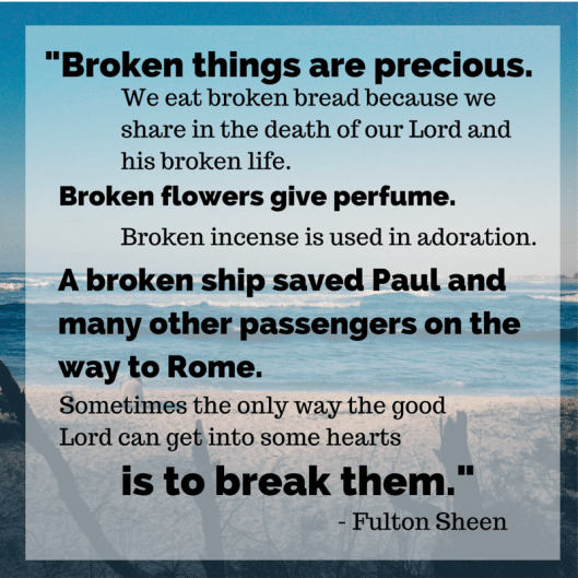 FultonSheen-Broken things are precious