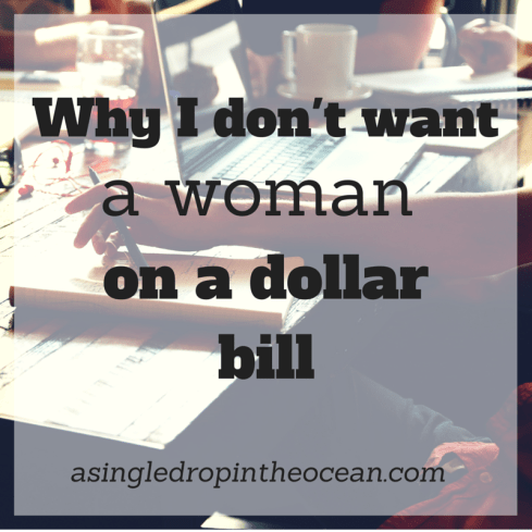 Why I don't want a woman on a dollar bill