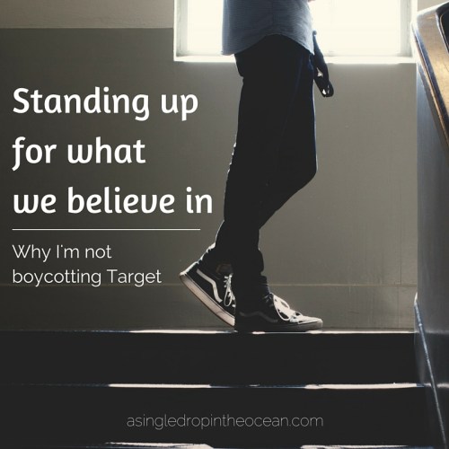 Why I'm not boycotting Target by Laura at A Drop in the Ocean